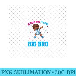 gender announcement either way it goes - i'm the big bro - sublimation png designs