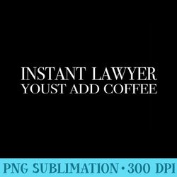 instant lawyer youst add coffee bar exam attorney - png art files