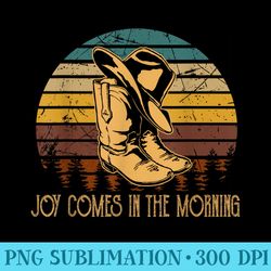 joy comes in the morning psalm 305 cowboy boot and hat - shirt template transparent