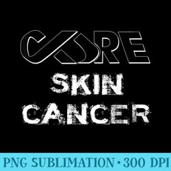 cure skin cancer awareness - shirt print png