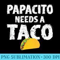 taco lover funny tshirt for men papacito mexican food - png download source