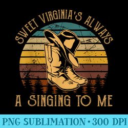 sweet virginias always a singing to me hat cowboy western - sublimation printables png download