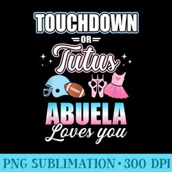 gender reveal touchdowns or tutus abuela matching baby party - png design files
