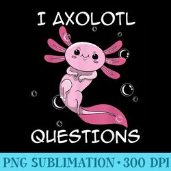 i axolotl questions cute pink axolotl kawaii salamander - shirt vector illustration