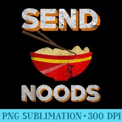 send noods quote graphic print asian ramen noodles designer - png download gallery