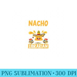 cinco de mayo nacho average librarian library mexican party - png download