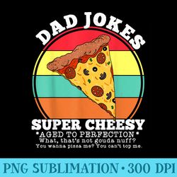 Funny Dad Joke Pizza Quote Fathers Day Cheesy Saying - PNG Download