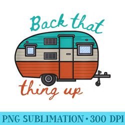 back that thing up funny camping - unique sublimation patterns