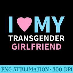 I Love My Transgender Girlfriend LGBT Pride T - PNG Download Clipart