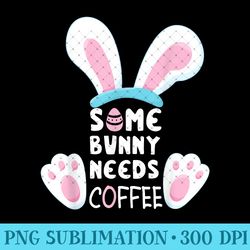 Easter Some Bunny Needs Coffee Easter s For Women - Unique Sublimation patterns - Boost Your Success with this Inspirati
