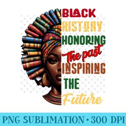 Black History Honoring Past Inspiring Future Women - PNG Graphics - Vibrant and Eye-Catching Typography