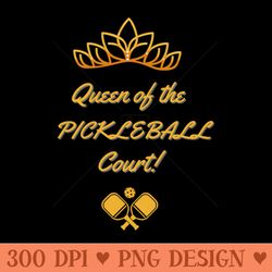 pickleball, queen of the court, fun tee - unique sublimation png download