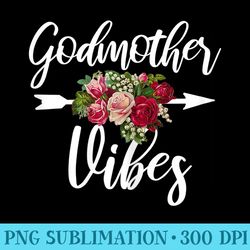 s godmother vibes promoted to godmom god mothers proposal - sublimation patterns png