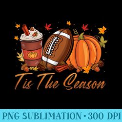 tis the season football pumpkin spice fall thanksgiving - png download illustration