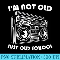 im not old im just old school retro 80s boombox premium - download png files