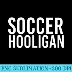soccer hooligan funny world football cup idea - download transparent design