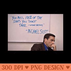 You Miss 100 of the shots you don't take quote - Sublimation clipart PNG