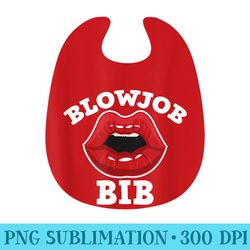 Blowjob Bib Funny Adult S Dirty Humor Blowjob Bib - Png Graphics
