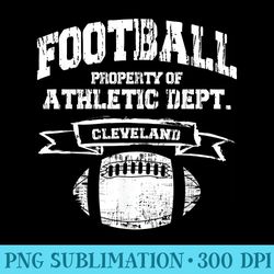 Cleveland Football Property Of Athletic Dept. Retro Grunge - Download PNG Graphic