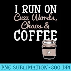 i run on coffee funny coffee graphic cool sayings plus - transparent png file