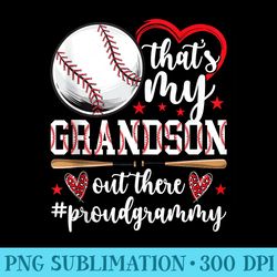 thats my grandson baseball grammy of a baseball player - exclusive png designs