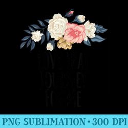 love that journey for me funny floral flowers - png resource download