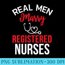 real men marry registered nurses husbands nurse - png image file download