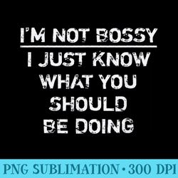 im not bossy funny boss saying - png image file download