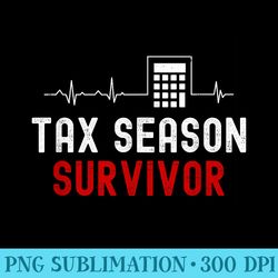 funny accounting humor tax season survivor - png prints