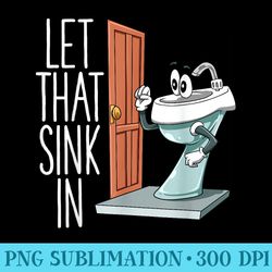 let that sink in funny dad joke sink knocking on door pun - png art files