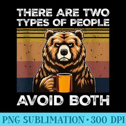 bear drink coffee there are two types of people avoid both - png download gallery