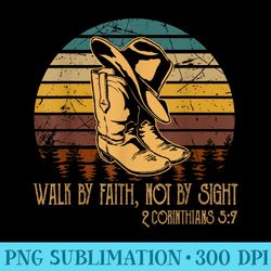 walk by faiths not by sight boot and hat cowboy - png download artwork