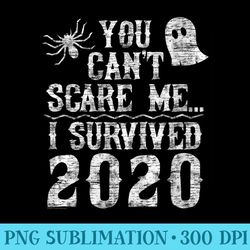 s 2020 halloween funny you cant scare me i survived - png download website