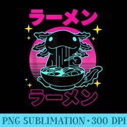 kawaii axolotl ramen japanese funny axolotl anime ns - sublimation png designs