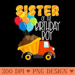 Construction Truck Sister Of The Birthday Dump Truck - PNG Art Files