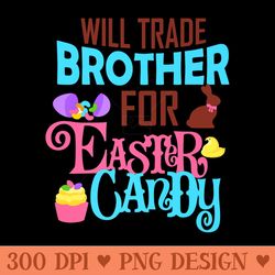 will trade brother for easter candy funny gift for toddlers premium - beautiful png download