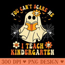 you cant scare me i teach kindergarten halloween teacher - png download