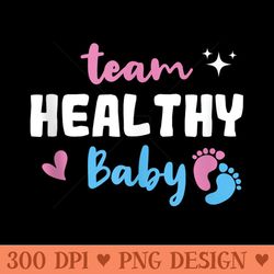 funny team healthy baby gender reveal team healthy baby - sublimation png designs