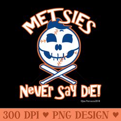 Metsies never say die - Transparent PNG download