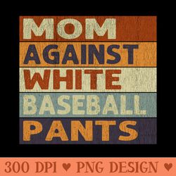 mom against white baseball pants baseball mom - vector png download
