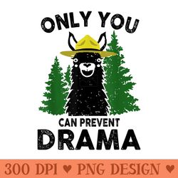 llama only you can prevent drama - free png download