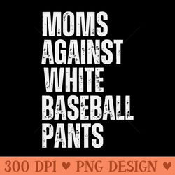 moms against white baseball pants - high quality png download