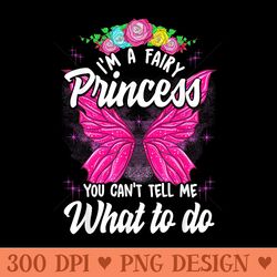 im fairy princess you cant tell me what to do cute girly - mug sublimation png