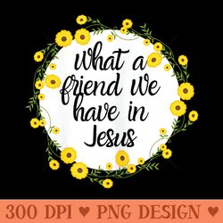 what a friend we have in jesus christian hymn - exclusive png designs
