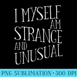s i myself am strange and unusual graphic print - png image free download