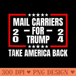 mail carriers for trump 2024 take america back - high resolution png download