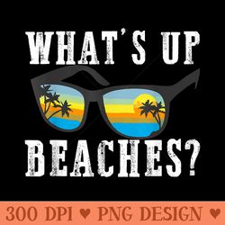 whats up beaches funny beach family vacation matching - unique png artwork