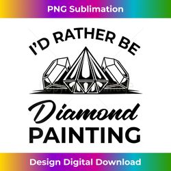 s I'd Rather Be Diamond Painting Funny - Edgy Sublimation Digital File - Lively and Captivating Visuals