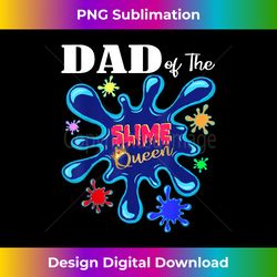 Slime Father Matching Birthday Party Dad of The Slime Queen - Contemporary PNG Sublimation Design - Striking & Memorable