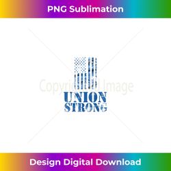 Union Strong Labor Union American Flag - Png Sublimation Digital Download